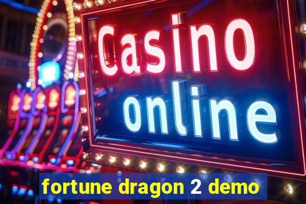 fortune dragon 2 demo